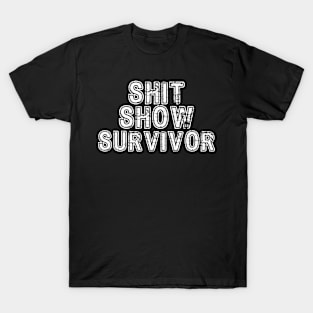 Shit Show Survivor Funny Tee T-Shirt
